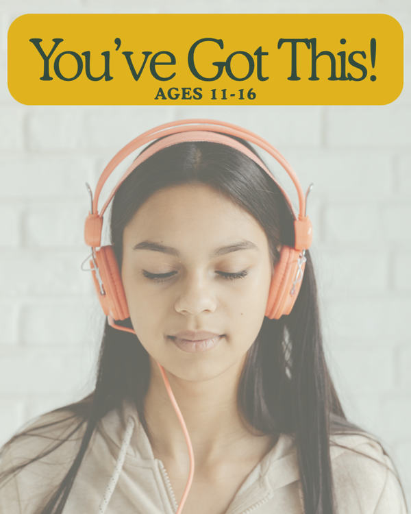 You've Got This - Ages 11-16