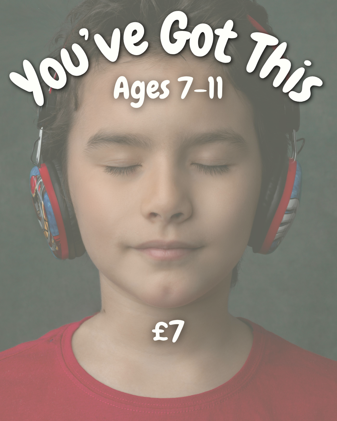 You've Got This - Ages 7-11