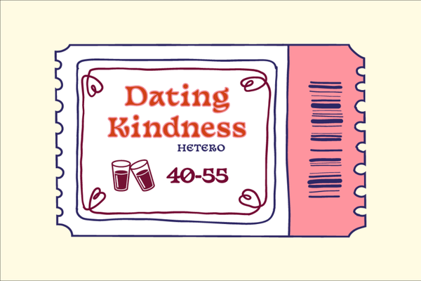 Ticket A - Dating Kindness Hetero Editie 40 - 55 jaar