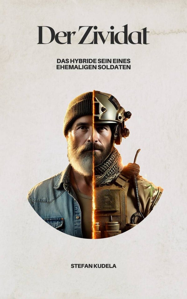 Der Zividat - Das hybride Sein eines ehemaligen Soldaten