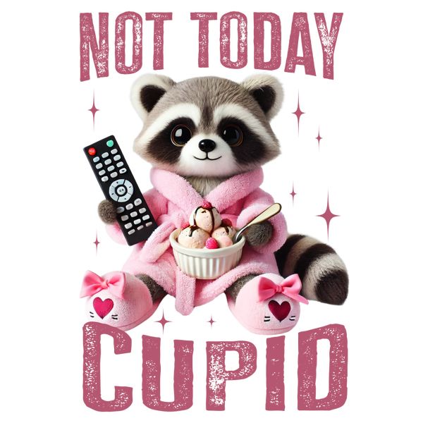 Not today Cupid