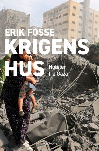 Krigens hus - notater fra Gaza av Erik Fosse