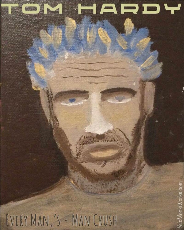 Print - Tom Hardy 'Every Man's - Man Crush'
