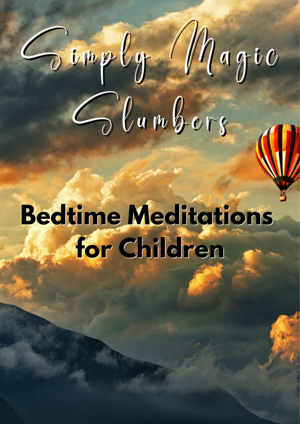 Simply Magic Slumbers - Bedtime meditations for children aged 5-12