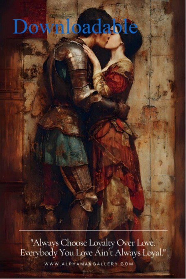 Always Choose Loyalty Over Love, Everybody You Love Ain´t Always Loyal