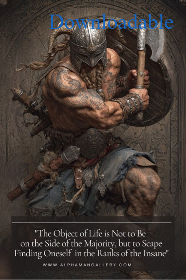 The Object of Life is Not to Be on the Side of the Majority but to Scape Finding Oneself in the Ranks of the Insane