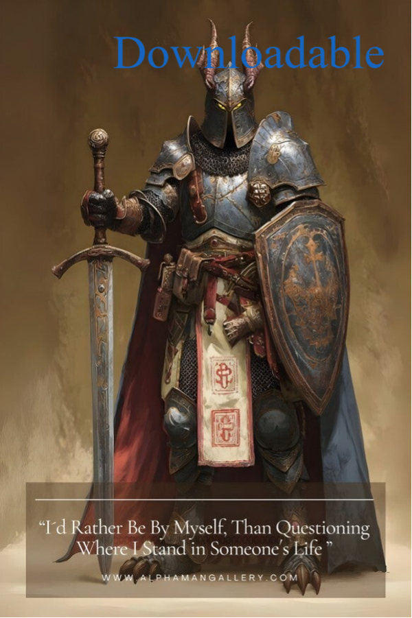 I’d Rather Be By Myself Than Questioning Where I Stand in Someone’s Life