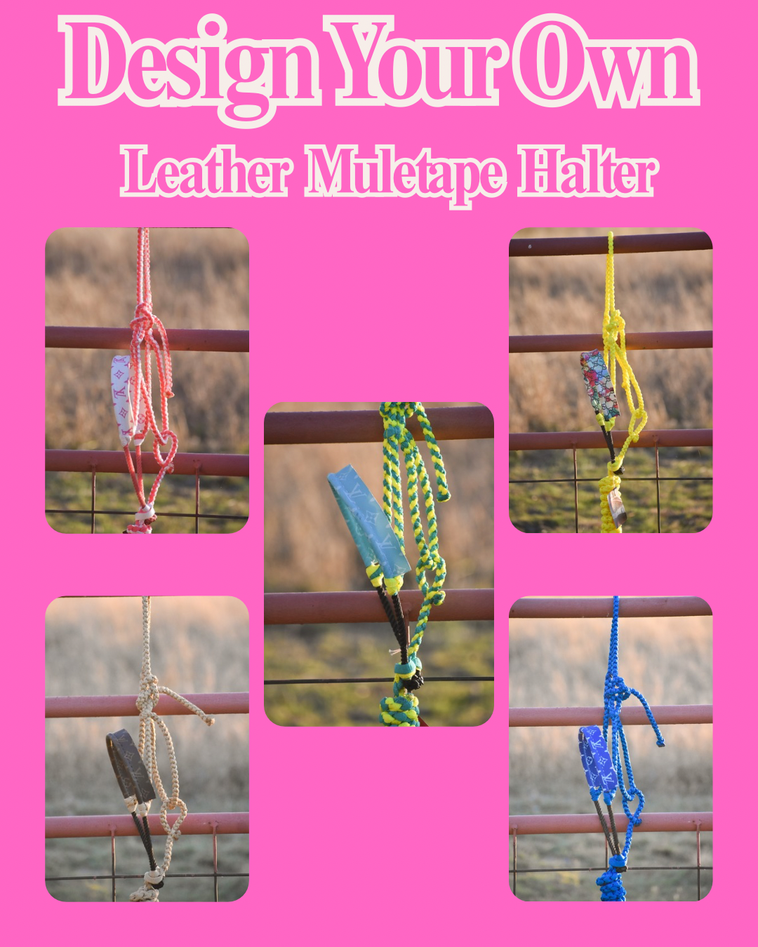 Design Your Own *Leather & Muletape*