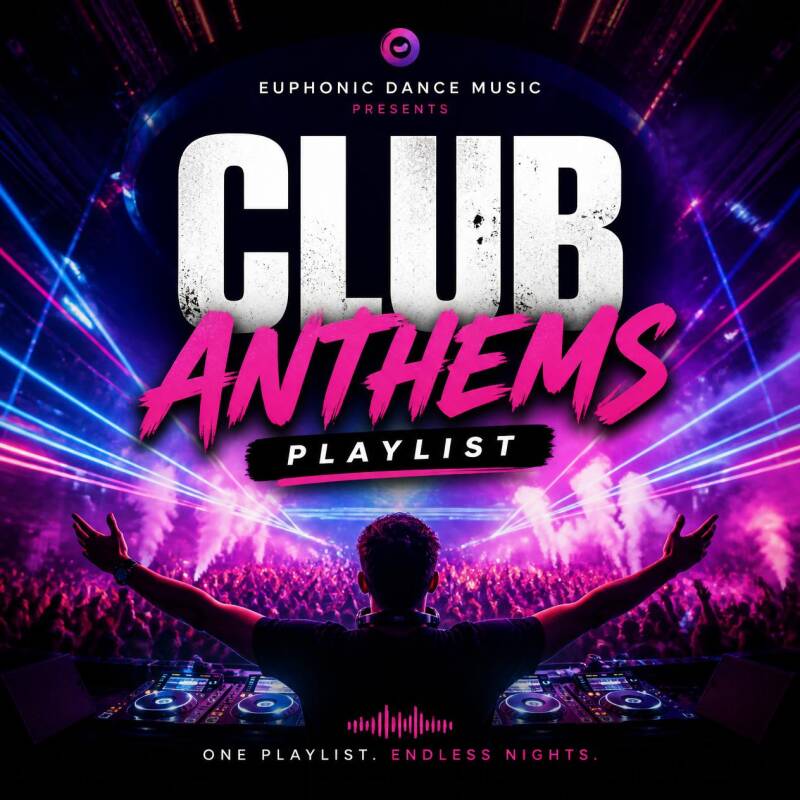 Euphonic Club Anthems Playlist
