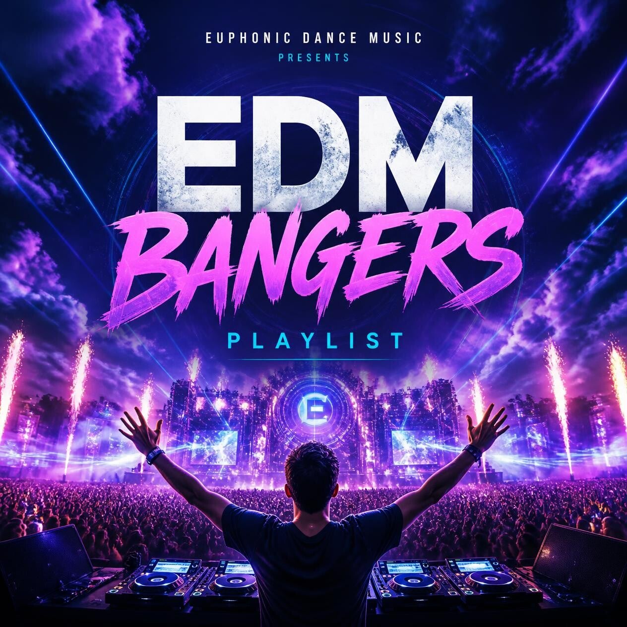 Euphonic EDM Bangers Playlist