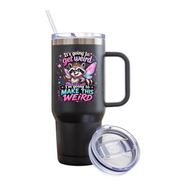 It’s Going to Get Weird 40 oz Tumbler with Handle and Straw