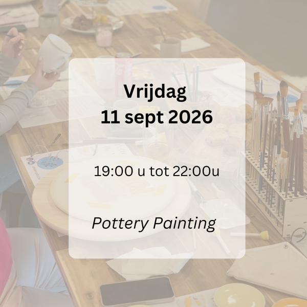 WORKSHOP: Pottery Painting vrijdag 'AVOND' 11 sept