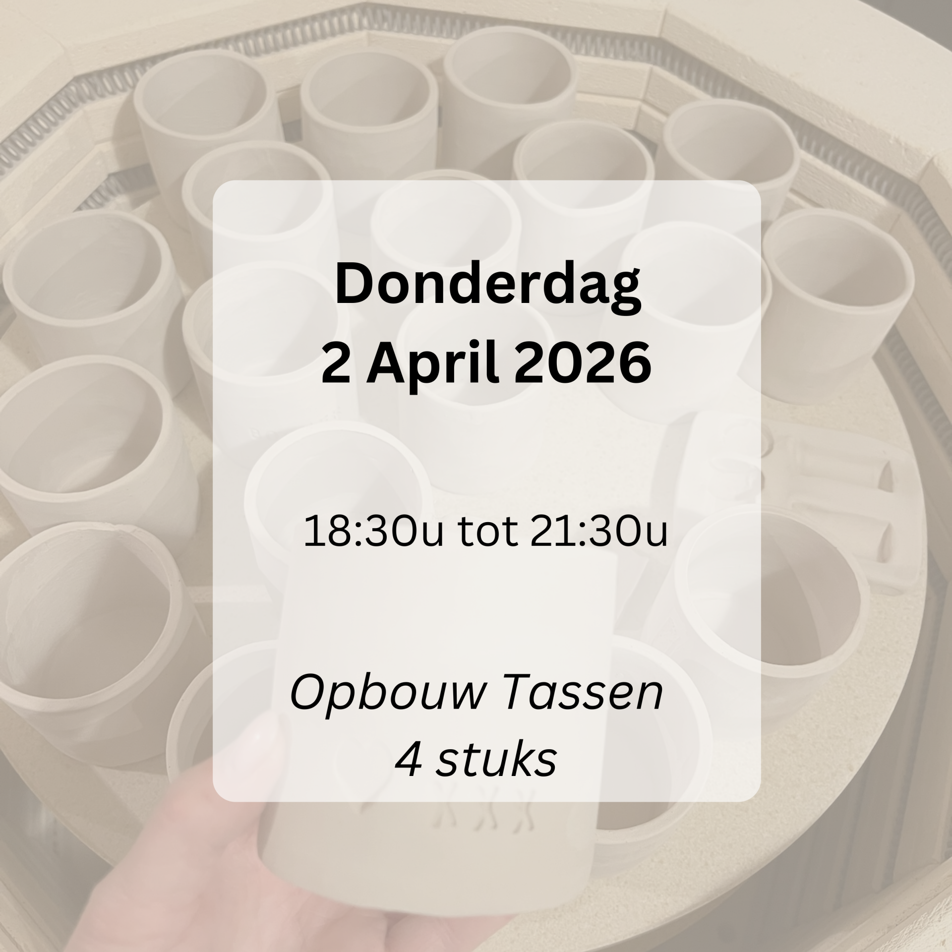 WORKSHOPS: Opbouw keramiek 4 tassen