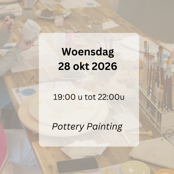 WORKSHOP: Pottery painting Woensdag 'AVOND' 28 okt