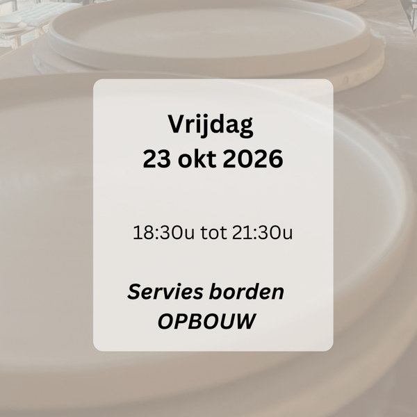 WORKSHOP: Opbouw servies borden vrijdag 'AVOND'  23 okt