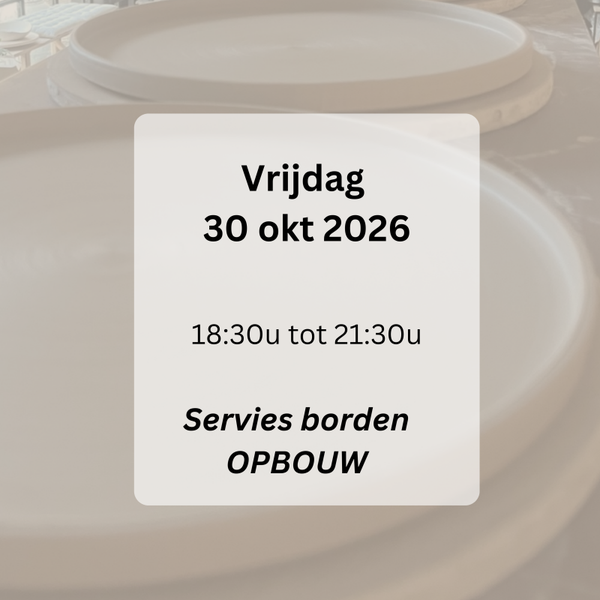 WORKSHOP: Opbouw servies borden vrijdag 'AVOND' 30 okt