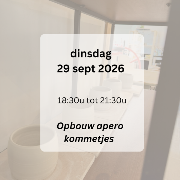 WORKSHOP: opbouw Apero kommetjes dinsdag 'AVOND'  29 sept