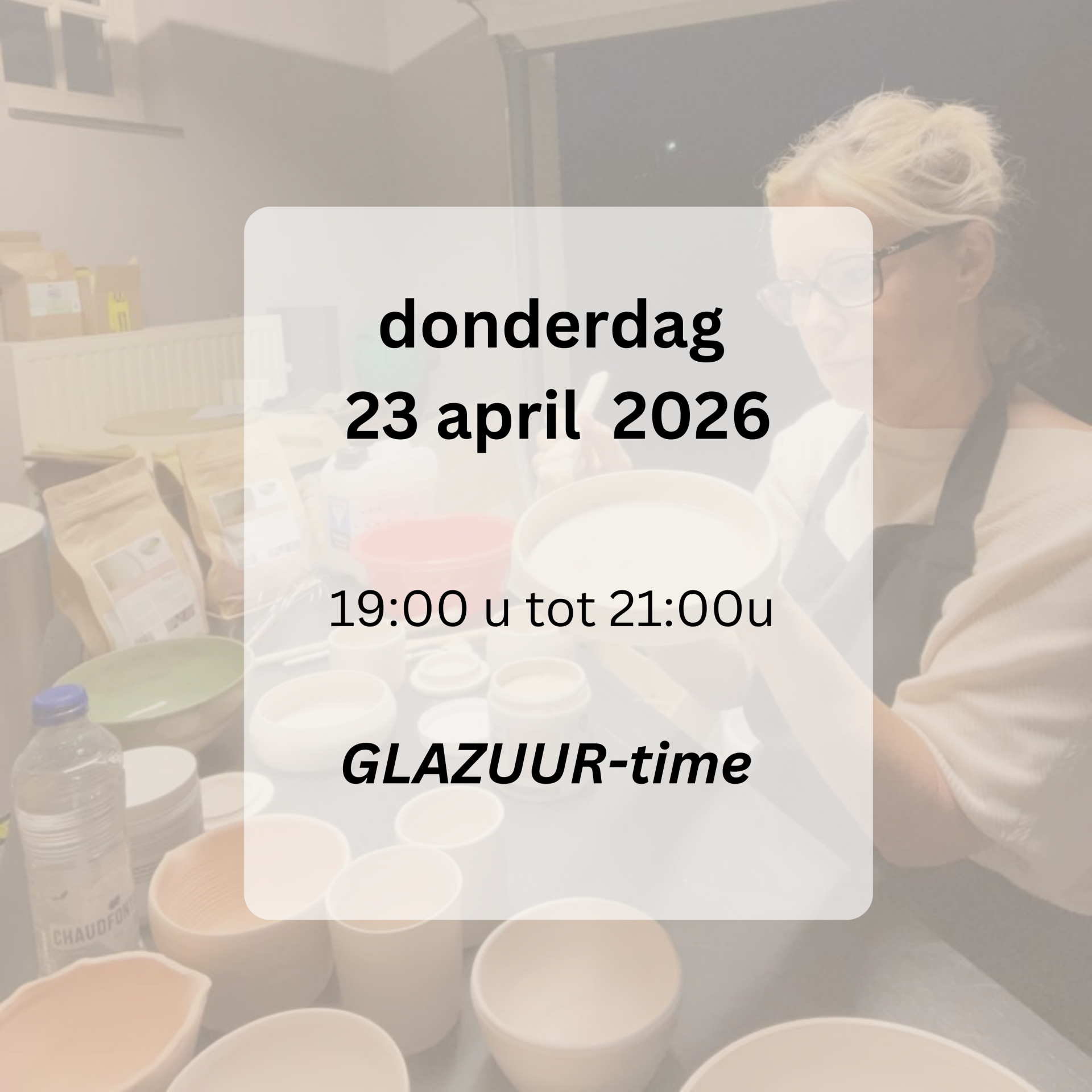 GLAZUUR-time: donderdag 23  april (enkel mogelijk na bericht nadia)