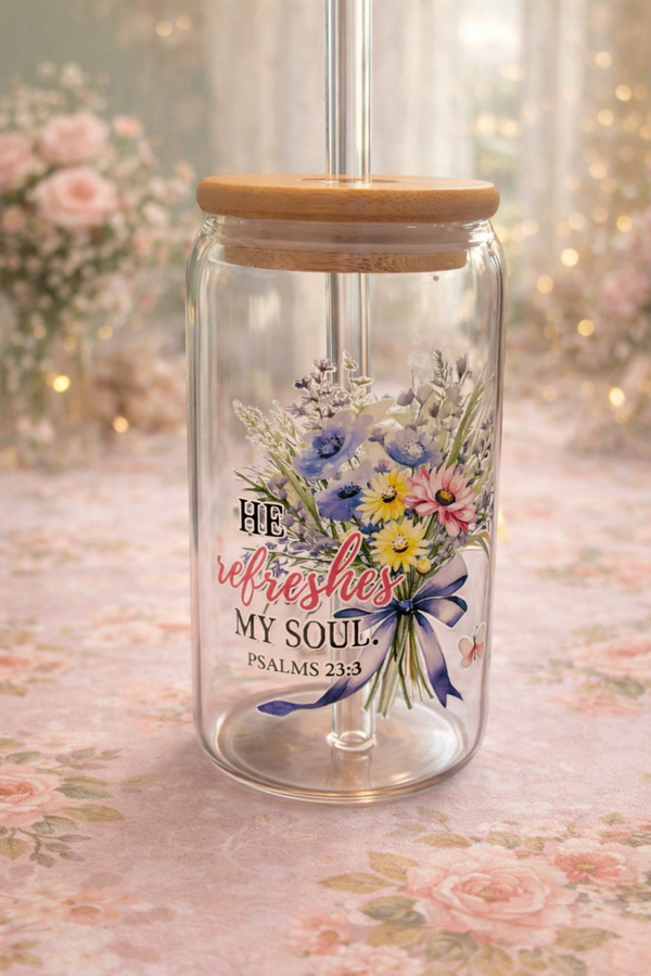 He Refreshes My Soul Glass Tumbler 16oz