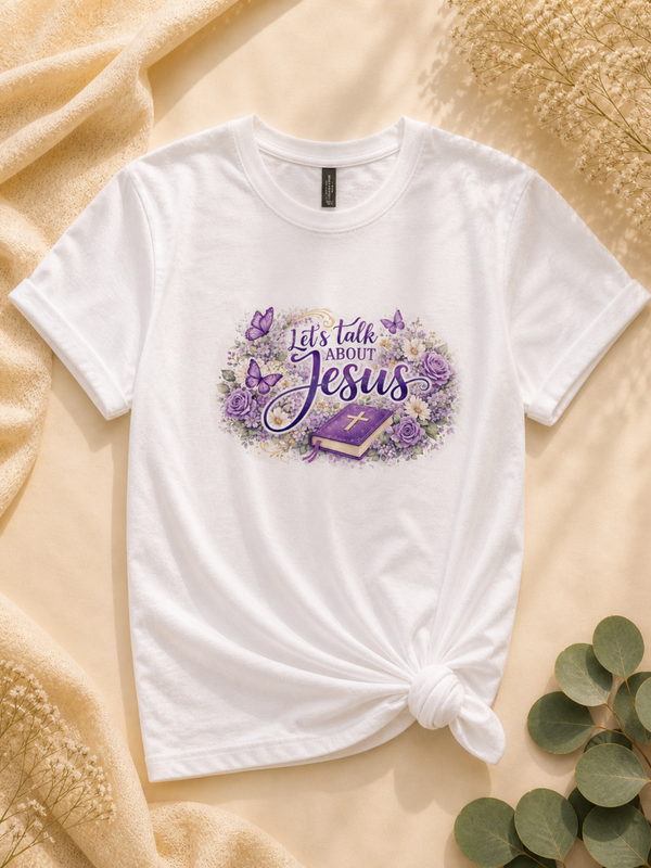 Let's Talk About Jesus Tee