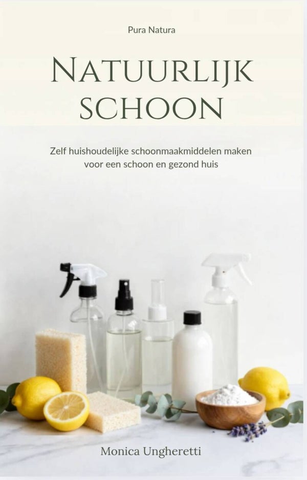 Natuurlijk schoon. Zelf schoonmaakproducten maken.