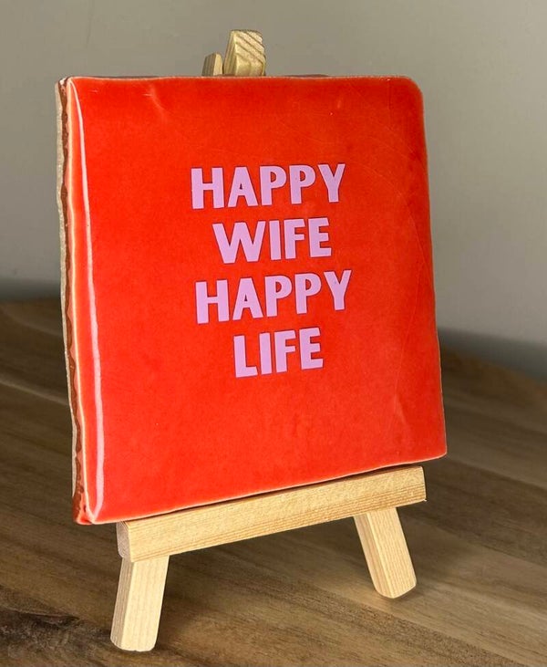Tegeltjeswijsheid “ happy wife”