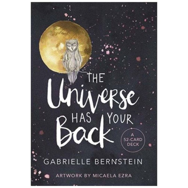 The Universe Has Your Back- by Gabrielle Bernstein.