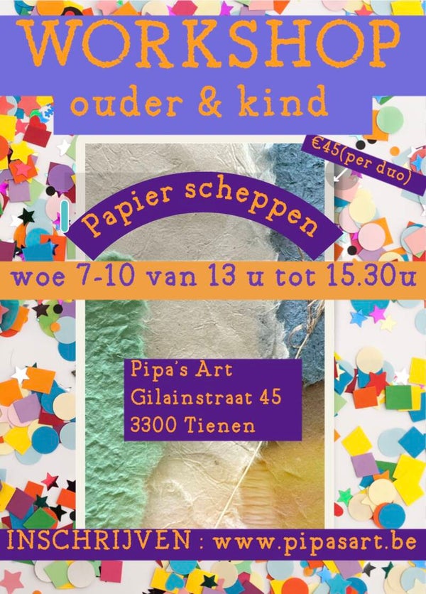 WORKSHOP : PAPIER SCHEPPEN - OUDER & KIND WORKSHOP  : woe 7-10 van 13u tot 15.30u