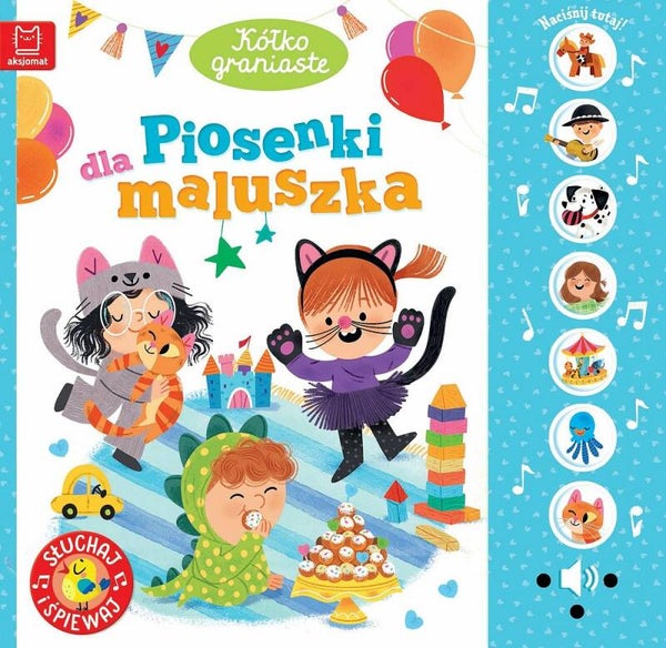 Książeczka Kółko graniaste. Piosenki dla maluszka. Słuchaj i śpiewaj