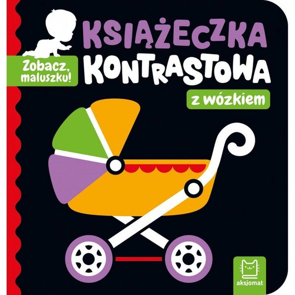 Zobacz, maluszku! Książeczka kontrastowa z wózkiem