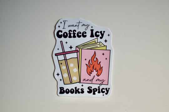 Sticker - I want my coffee icy and my books spicy