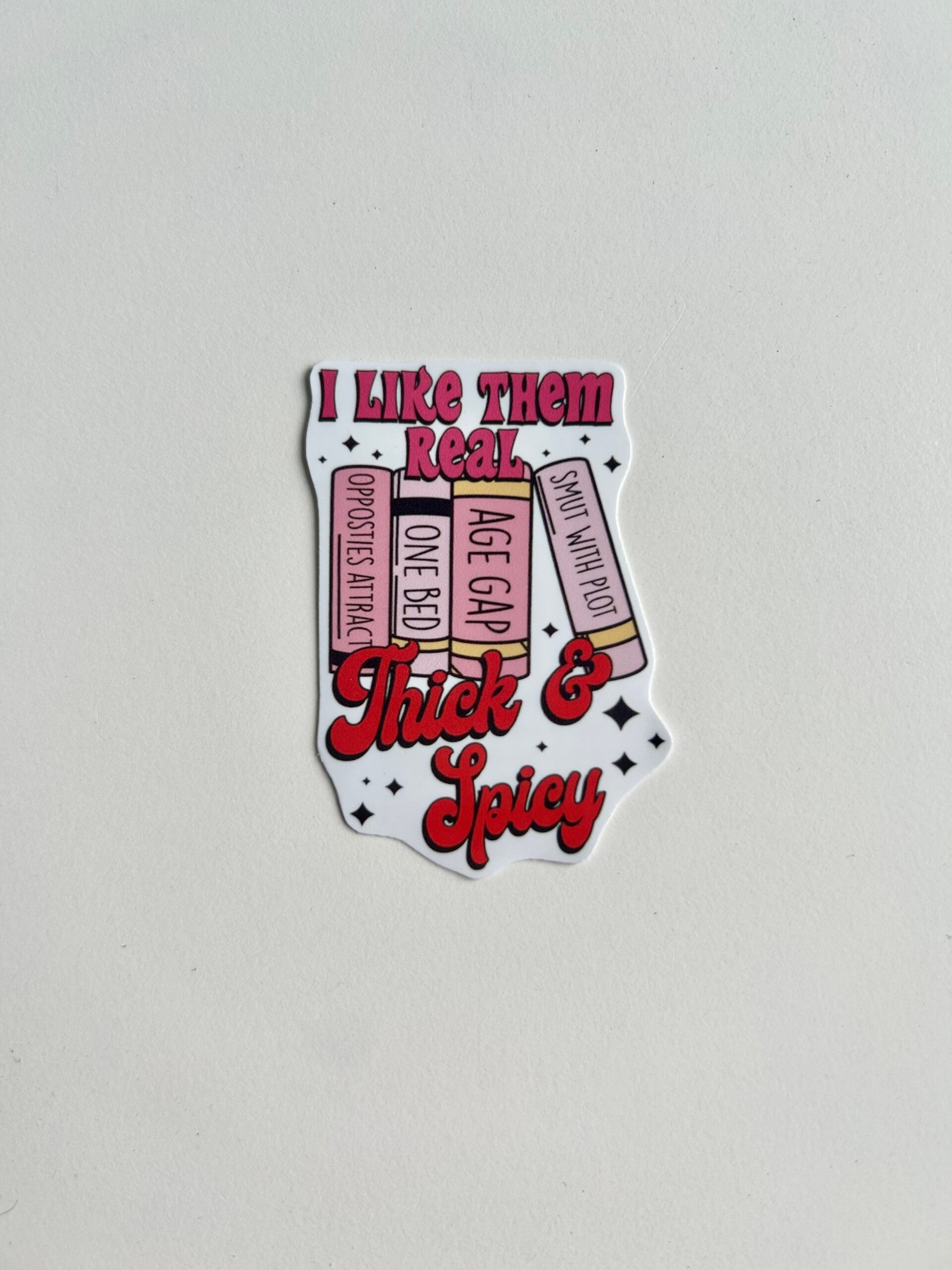 Sticker - I like them real thick & spicy