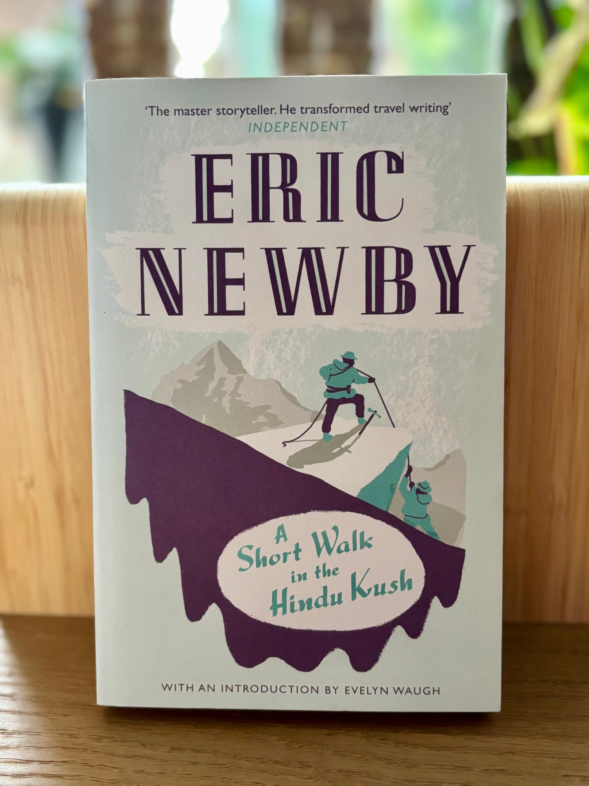 A short walk in the Hindu Kush - Eric Newby