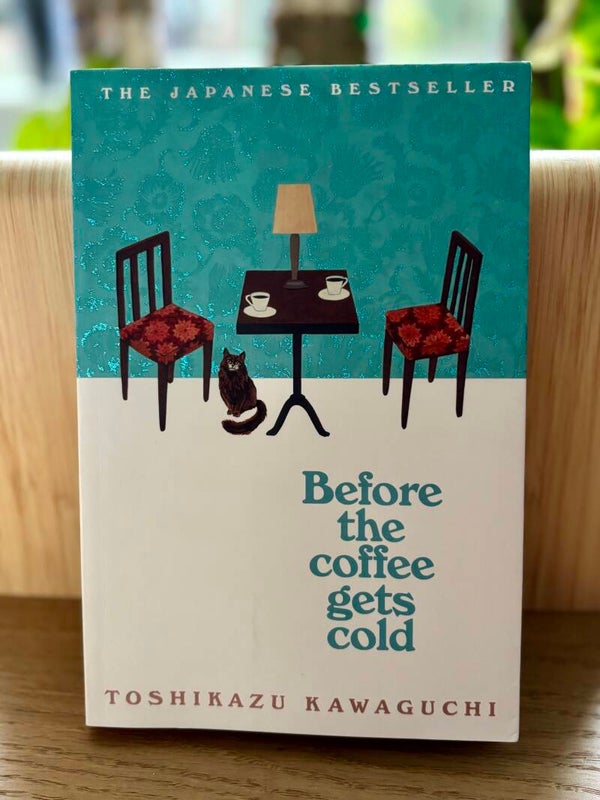 Before the coffee gets cold - Toshikazu Kawaguchi