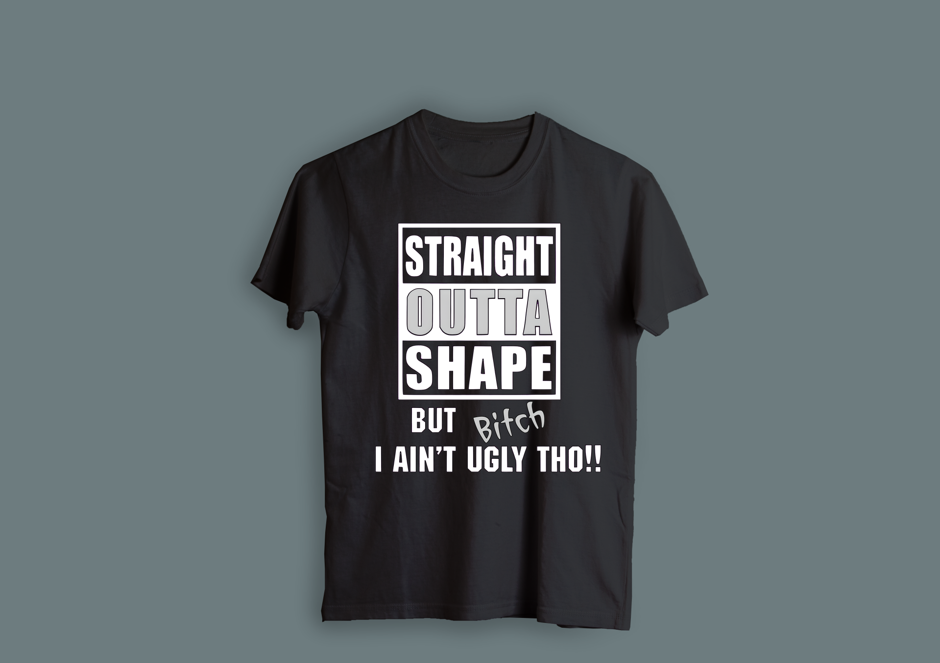 Straight Outta Shape