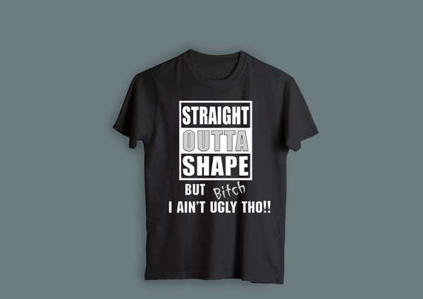 Straight Outta Shape