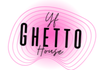 Yfghettohouse