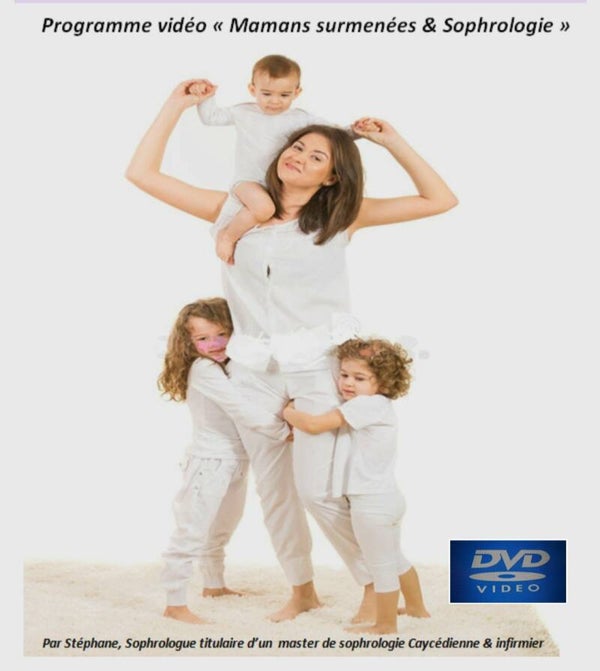 Programme vidéo " Mamans surmenées et Sophrologie " format DVD
