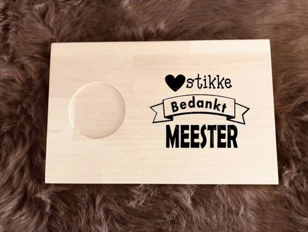 Ontbijtplankje : hartstikke bedankt meester