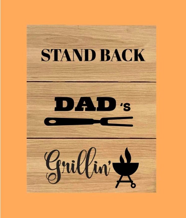 Eiken bord : Stand back dad’s grillin’