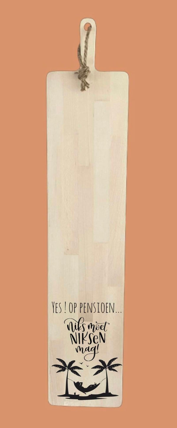 Tapasplank 99 cm : op pensioen niks moet niksen mag