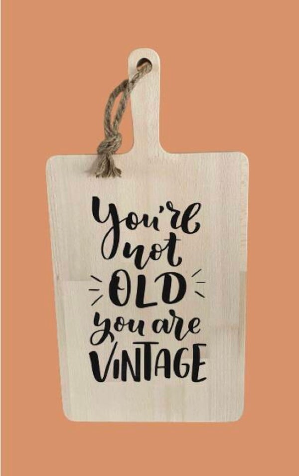 Tapasplank 49 cm : You’re not old you’re vintage