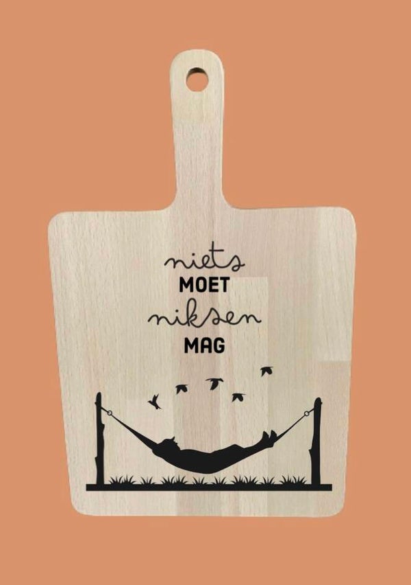 Hapjesplank 36 cm : Niks moet niksen mag