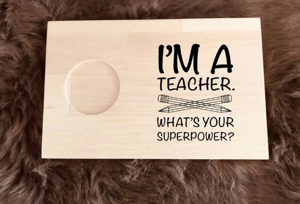 Ontbijtplankje : I’m a teacher what’s your superpower