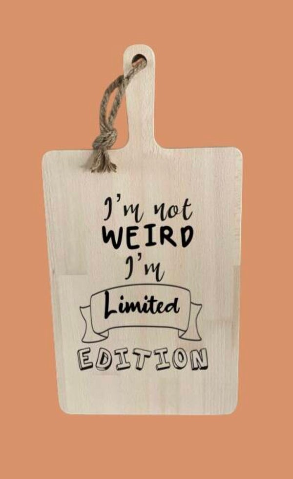 Tapasplank : I’m not weird I’m limited edition