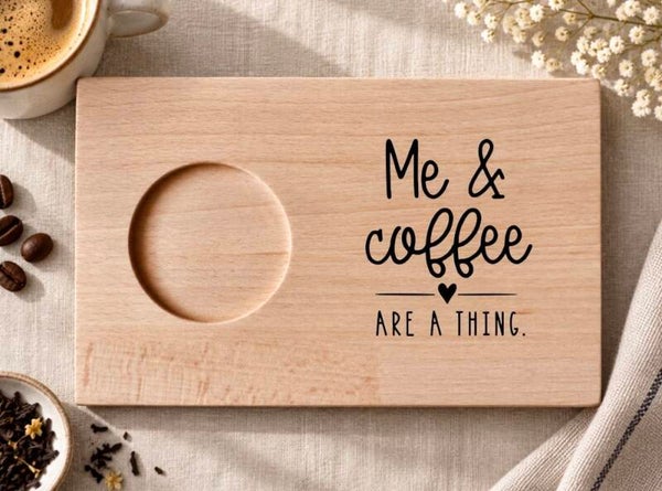 Koffieplankje : Me & coffee are a thing