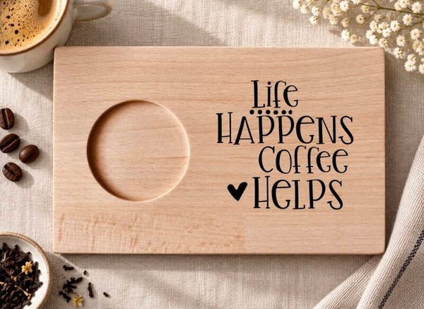 Koffieplankje : Life happens coffee helps