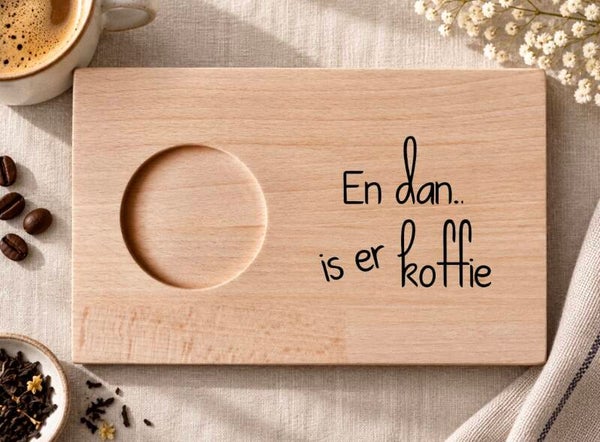 Koffieplankje : En dan is er koffie