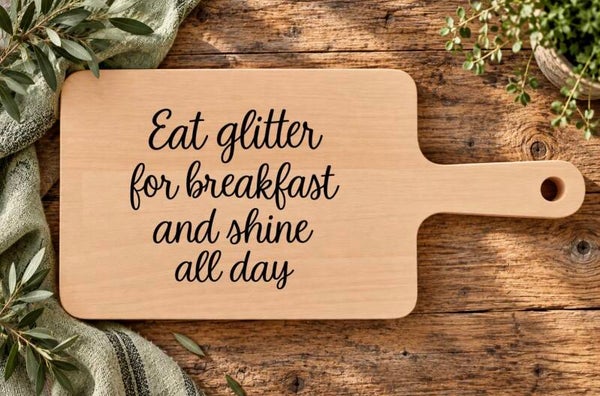 Ontbijtplankje : Eat glitter for breakfast and shine all day