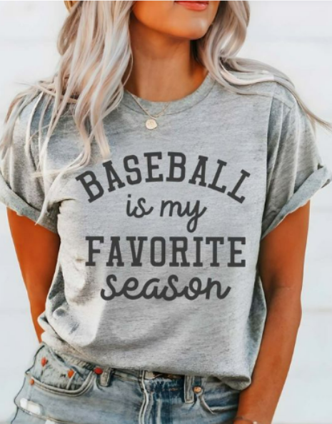 Baseball is my favorite season tee